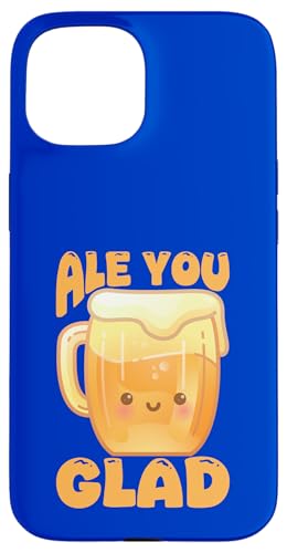 Ale You Glad Beer Lover Funny Pun ���j�� �X�}�z�P�[�X iPhone 15 �p
