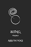 Being: Volume I