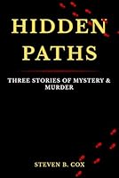 Hidden Paths: Three Stories of Mystery & Murder B0D9P9RJCF Book Cover