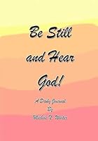 Be Still And Hear God! 1729423469 Book Cover