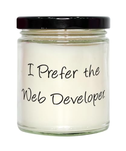 Web Developer Gifts for Colleagues, I Prefer The Web Developer, Love Web Developer Scent Candle, from Team Leader