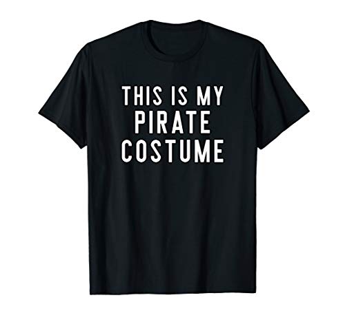 Couples Halloween Costumes This Is My Pirate Costume T-Shirt