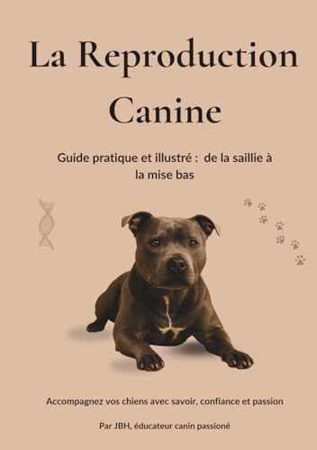livre La Reproduction Canine: Guide pratique et illustré : de la saillie à la mise bas