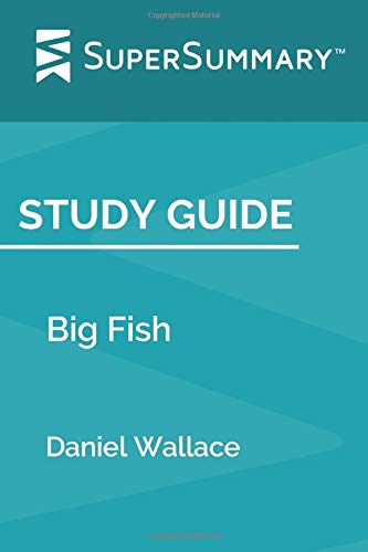 Study Guide: Big Fish by Daniel Wallace (SuperSummary)