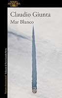 Mar Blanco / The White Sea 8420419443 Book Cover