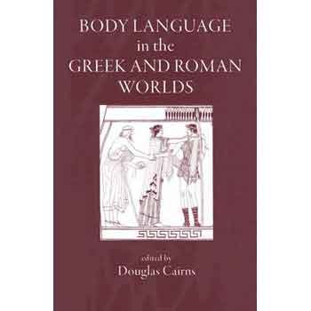body-language-in-the-greek-and-roman-worlds Hardcover – January 1, 2006