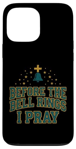 Before the Bell Rings I Pray Christian Teacher Jesus �X�}�z�P�[�X iPhone 13 Pro Max �p