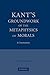 Kant's Groundwork of the Metaphysics of Morals: A Commentary