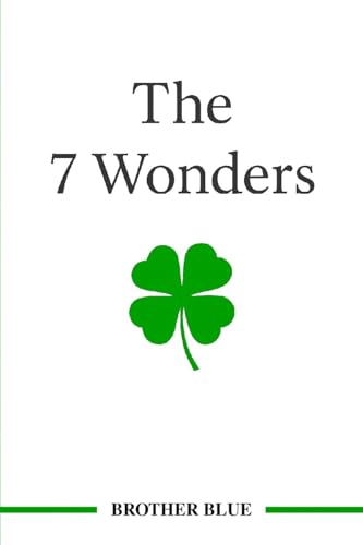The 7 Wonders: Mindfulness, Gratitude, Positive Self-Reflection, Resilience, Empathy, Kindness and Compassion (Brother Blue Books)