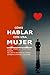 C&Atilde;&sup3;mo Hablar con una Mujer: Frases, Chistes y Trucos para Gustarle Haz que te vea como un hombre inteligente, divertido e irresistible. Aprende a conversar, seducir y destacar con palabras.