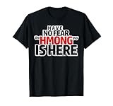 Funny Hmong T shirt Have No Fear the Hmong Guy is Here T-Shirt