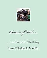 Beware of Wolves,,: , in Sheeps' Clothing 151524170X Book Cover