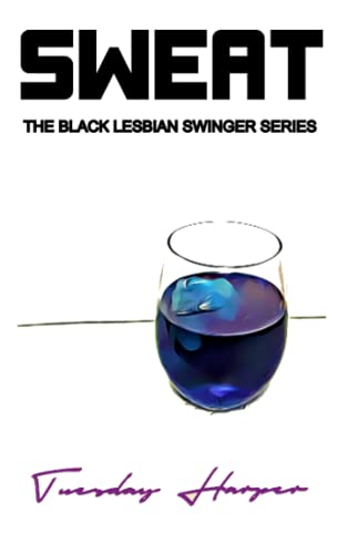 sweat (the black lesbian swing series) (THE BLACK LESBIAN SWINGER SERIES, Band 2)