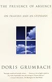 The Presence of Absence: On Prayers and an Epiphany