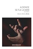 A DONDE SE FUE LA MAR: SOLEARES: 56 (MACASAR POESÍA)
