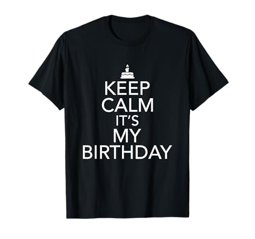 Maglietta «Keep Calm It's My Birthday Happy Birthday» Maglietta