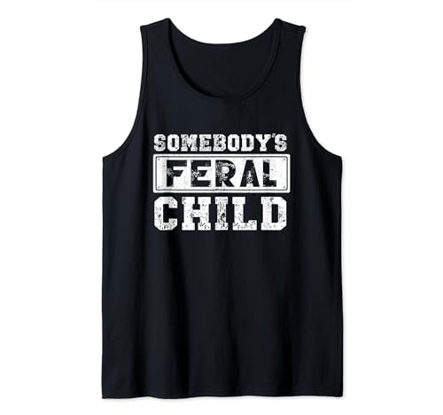 Funny Somebody's Feral Child On Back Distressed Camiseta sin Mangas