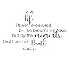 Make Unique Life Quote Wall Sticker – Life is Not Measured by Breaths We Take – Modern Vinyl Art for Home Decor – 10 Colours, 4 Sizes, Easy Removable (Black, 70 CM) #1
