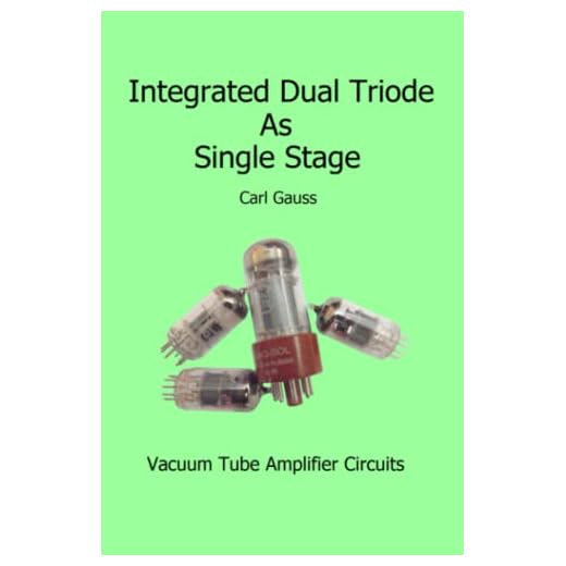 Integrated Dual Triode As Single Stage: Vacuum Tube Amplifier Circuits
