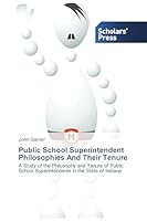 Public School Superintendent Philosophies and Their Tenure 3639710800 Book Cover