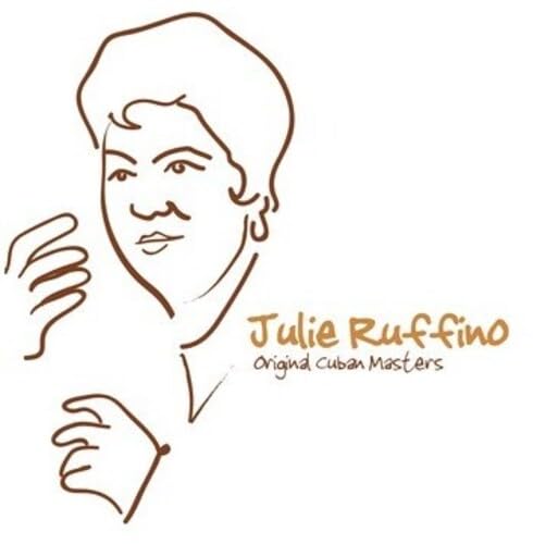 Original Cuban Masters-Julie Ruffino