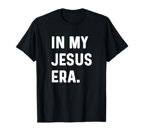 In My Jesus Era - Iglesia Dios Evangelio Salvador Religión Católica Camiseta
