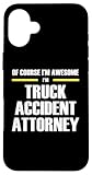 The Original Awesome Truck Accident Attorney Case for iPhone 16 Plus