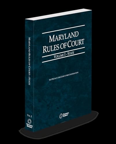 Maryland Rules of Court - State, 2025 ed. (Vol. I, Maryland Court Rules)
