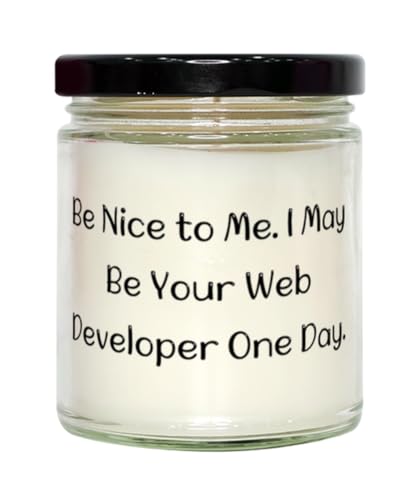 Generic Be Nice to Me. I May Be Your Web Developer One Day. Scent Candle, Web Developer Present from Friends, Special for Friends, 9oz