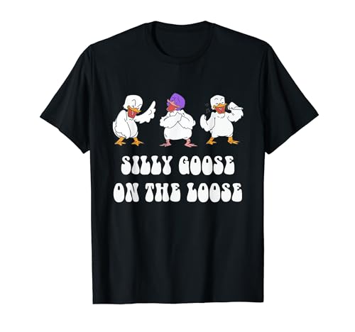Silly Goose On The Loose Funny Goose Club University T-Shirt