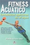 Best Forma fitnesses - Fitness acuático : fantásticos ejercicios en el agua Review 