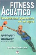 FITNESS ACUÁTICO. FANTÁSTICOS EJERCICIOS EN EL AGUA