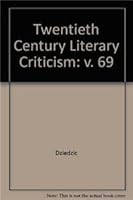 Twentieth-Century Literary Criticism, Volume 69 0787611697 Book Cover