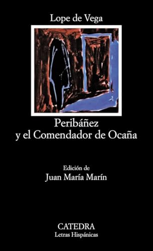 Peribáñez y el Comendador de Ocaña (Letras Hispánicas)