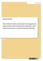 The Effectiveness of People Management, Organisation Development Strategies and Interventions in a Mental Health Setting 3668403236 Book Cover