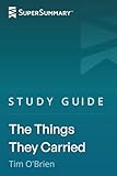 Study Guide: The Things They Carried by Tim O’Brien (SuperSummary)