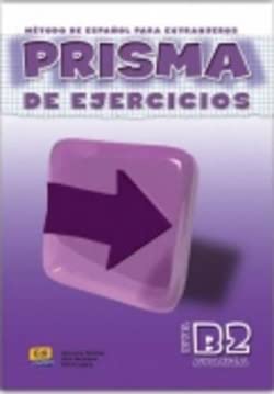 Prisma. B2 avanza. Libro de ejercicios. Per le Scuole superiori