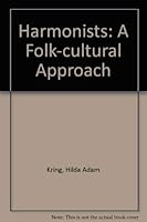 The Harmonists: A Folk-Cultural Approach (ATLA monograph series, no. 3) 0810806037 Book Cover