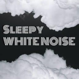 『Sleepy White Noise &ndash; White Noise for Sleep & Babies』のカバーアート