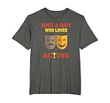 Cute Just A Guy Who Loves Acting actor men and boys T-Shirt