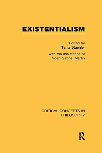 Existentialism: Critical Concepts in Philosophy