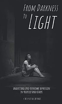Paperback From Darkness to Light: Understand and Overcome Depression In Yourself and Others Book