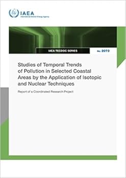 Studies of Temporal Trends of Pollution in Selected Coastal Areas by the Application of Isotopic and Nuclear Techniques (IAEA TECDOC)