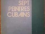 Sept peintres cubains,siete pintores cubanos catalogo mision permanente de cuba ante la unesco,habana cuba 1972,victor manuel,abela,carlos enriquez,amelia pelaez,mariano,portocarrero,martinez pedro