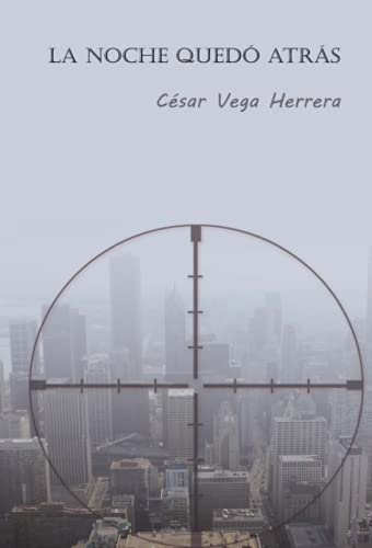La noche quedó atrás (Spanish Edition)