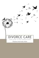 DIVORCE CARE: Your Guide to Heal & Begin Again B0CVNT6HP2 Book Cover