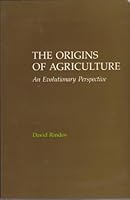 The Origins of Agriculture: An Evolutionary Perspective 0125892810 Book Cover