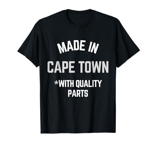 Made In Cape Town Funny Slogan Born In Cape Town T-Shirt