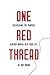 One Red Thread: Discovering the Purpose Already Woven Into Your Life