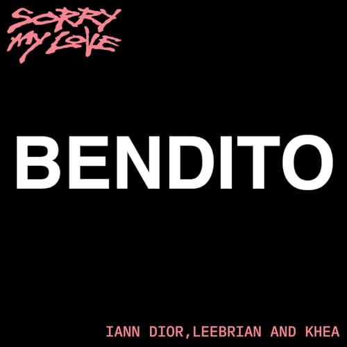 Sorry My Love, KHEA, Leebrian & Dillon Francis feat. Iann Dior & Albert Hype